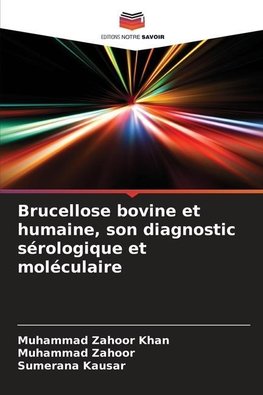 Brucellose bovine et humaine, son diagnostic sérologique et moléculaire