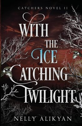 With the Ice Catching Twilight