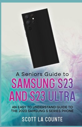 A Senior's Guide to the S23 and S23 Ultra