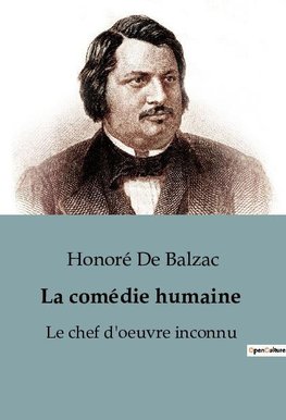 La comédie humaine : Le chef d'oeuvre inconnu