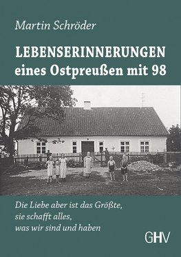 Lebenserinnerungen eines Ostpreußen mit 98