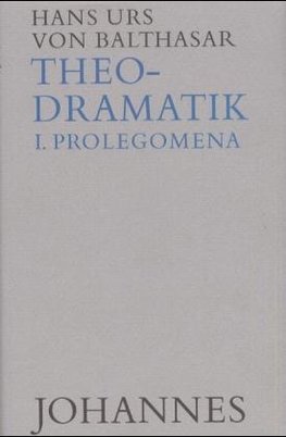 Theodramatik Bd. 1/5 - Prolegomena