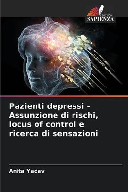 Pazienti depressi - Assunzione di rischi, locus of control e ricerca di sensazioni