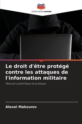 Le droit d'être protégé contre les attaques de l'information militaire