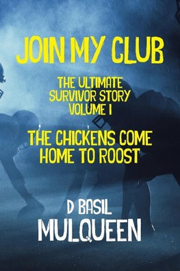 Join My Club, The Chickens Come Home to Roost