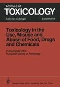 Toxicology in the Use, Misuse, and Abuse of Food, Drugs, and Chemicals