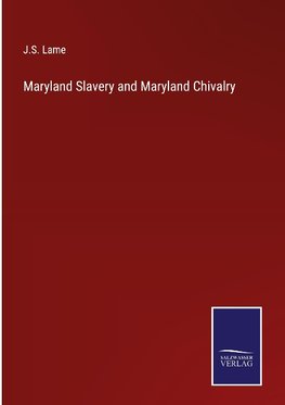 Maryland Slavery and Maryland Chivalry