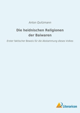 Die heidnischen Religionen der Baiwaren