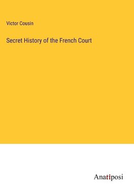 Secret History of the French Court