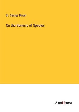 On the Genesis of Species