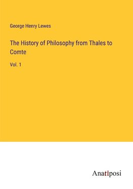 The History of Philosophy from Thales to Comte