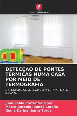 DETECÇÃO DE PONTES TÉRMICAS NUMA CASA POR MEIO DE TERMOGRAFIA