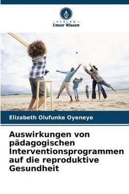 Auswirkungen von pädagogischen Interventionsprogrammen auf die reproduktive Gesundheit