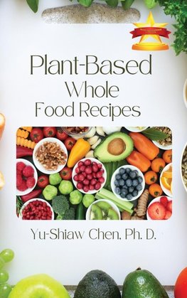 Plant-Based Whole Food Recipes