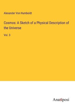 Cosmos: A Sketch of a Physical Description of the Universe