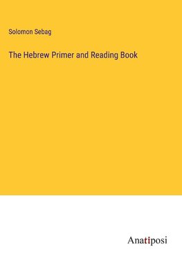 The Hebrew Primer and Reading Book