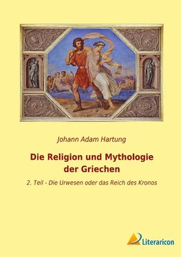 Die Religion und Mythologie der Griechen