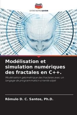 Modélisation et simulation numériques des fractales en C++.