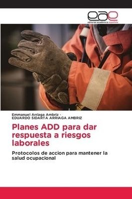 Planes ADD para dar respuesta a riesgos laborales