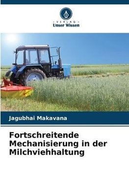 Fortschreitende Mechanisierung in der Milchviehhaltung