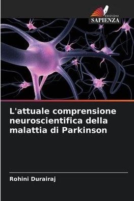 L'attuale comprensione neuroscientifica della malattia di Parkinson