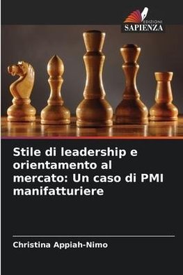 Stile di leadership e orientamento al mercato: Un caso di PMI manifatturiere