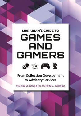 Librarian's Guide to Games and Gamers