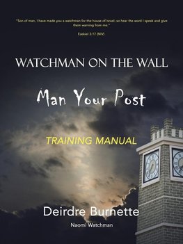 Watchman on the Wall Man Your Post