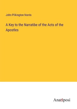 A Key to the Narratibe of the Acts of the Apostles