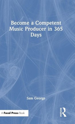 Become a Competent Music Producer in 365 Days