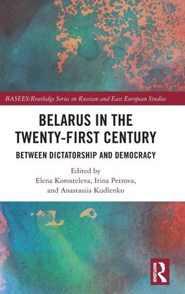 Belarus in the Twenty-First Century