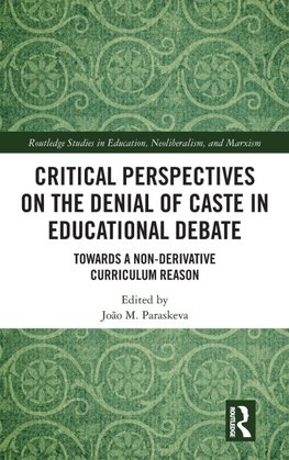 Critical Perspectives on the Denial of Caste in Educational Debate