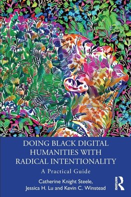 Doing Black Digital Humanities with Radical Intentionality