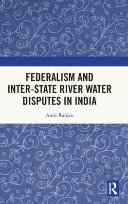 Federalism and Inter-State River Water Disputes in India