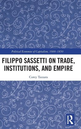 Filippo Sassetti on Trade, Institutions and Empire