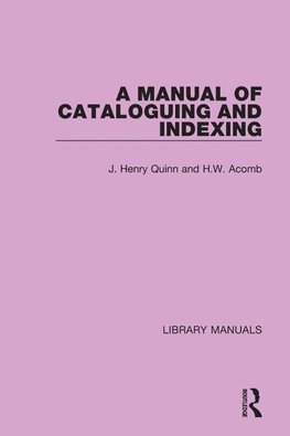 A Manual of Cataloguing and Indexing