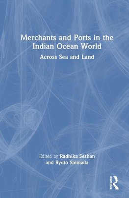 Merchants and Ports in the Indian Ocean World