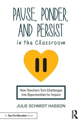 Pause, Ponder, and Persist in the Classroom