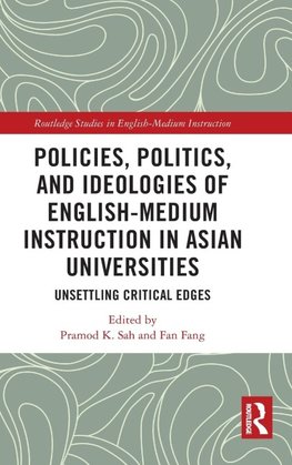 Policies, Politics, and Ideologies of English-Medium Instruction in Asian Universities