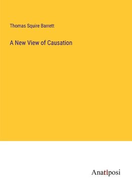 A New View of Causation