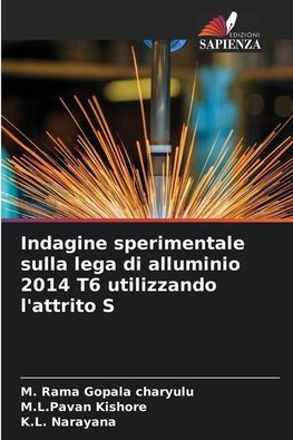 Indagine sperimentale sulla lega di alluminio 2014 T6 utilizzando l'attrito S