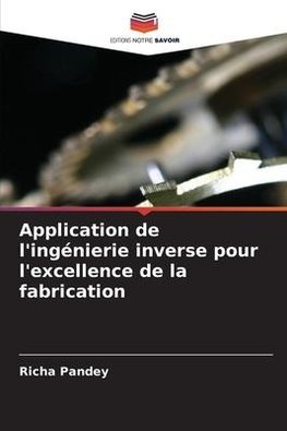 Application de l'ingénierie inverse pour l'excellence de la fabrication