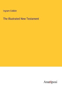 The Illustrated New Testament