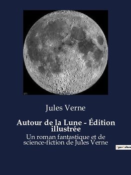 Autour de la Lune - Édition illustrée