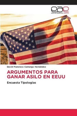 ARGUMENTOS PARA GANAR ASILO EN EEUU