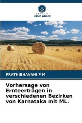 Vorhersage von Ernteerträgen in verschiedenen Bezirken von Karnataka mit ML.