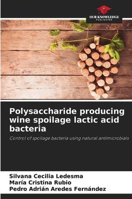 Polysaccharide producing wine spoilage lactic acid bacteria