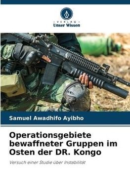 Operationsgebiete bewaffneter Gruppen im Osten der DR. Kongo