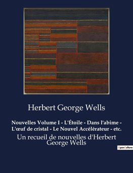 Nouvelles Volume I - L'Étoile - Dans l'abime - L'¿uf de cristal - Le Nouvel Accélérateur - etc.