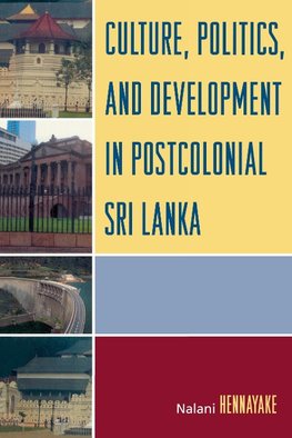 Culture, Politics, and Development in Postcolonial Sri Lanka